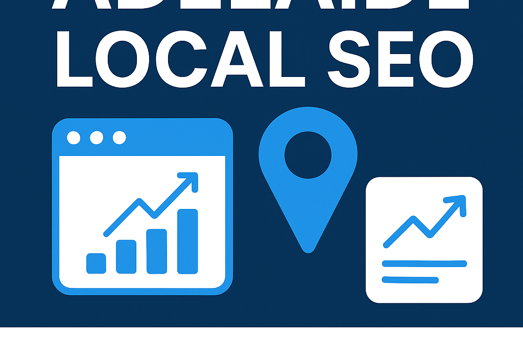 Adelaide Local SEO: Boost Your Business’s Online Visibility